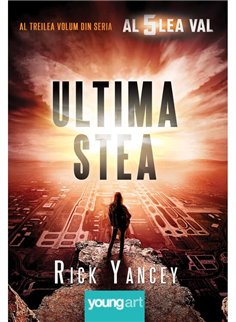 Al cincilea val, Vol 3: Ultima stea - Rick Yancey | Young Art [cartonata]