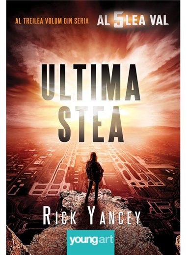 Al cincilea val, Vol 3: Ultima stea - Rick Yancey | Young Art [cartonata]