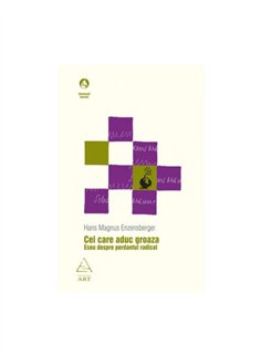 Cei care aduc groaza. Eseu despre perdantul radical - Hans Magnus Enzensberger | Editura Art [necartonata]