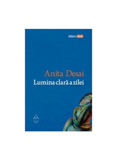 Lumina clara a zilei - Anita Desai | Editura Art [necartonata]