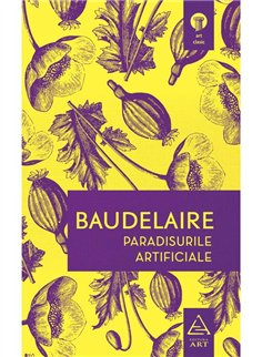 Paradisurile artificiale - Charles Baudelaire | Editura Art [cartonata]