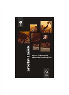 Serata abstinentilor sau distractie americana - Jaroslav Hasek | Editura Art [cartonata]