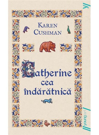 Catherine cea indaratnica - Karen Cushman | Young Art [necartonata]