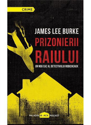 Prizonierii raiului - James Lee Burke | Paladin [cartonata]