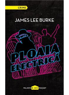 Ploaia electrica - James Lee Burke | Paladin [cartonata]