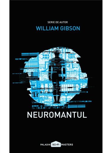 Neuromantul - William Gibson | Paladin [necartonata]