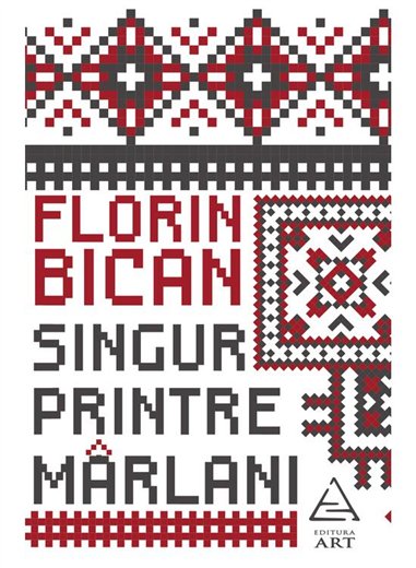 Singur printre marlani - Florin Bican | Editura Art [necartonata]