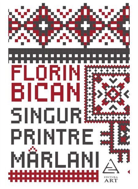 Singur printre marlani - Florin Bican | Editura Art [necartonata]