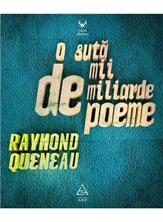 O suta de mii de miliarde de poeme - Raymond Queneau | Editura Art [cartonata]