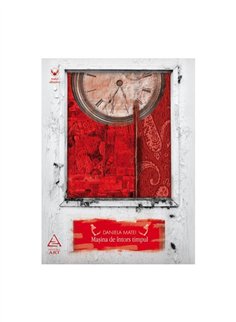 Masina de intors timpul - Daniela Matei | Editura Art [necartonata]