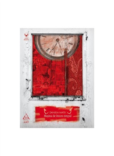 Masina de intors timpul - Daniela Matei | Editura Art [necartonata]