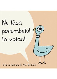 Nu lasa porumbelul la volan! - Mo Willems | Vlad si Cartea cu Genius [cartonata]