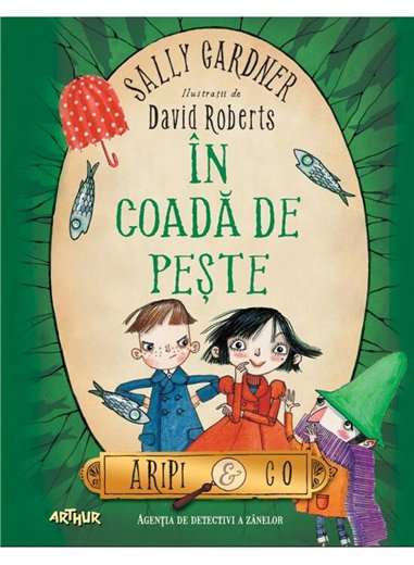 In coada de peste - Sally Gardner | Arthur [cartonata]