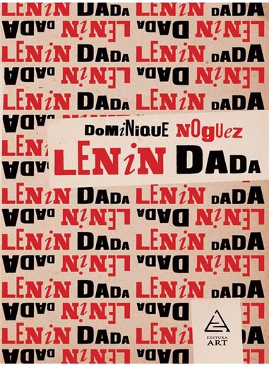 Lenin Dada - Dominique Noguez | Editura Art [necartonata]