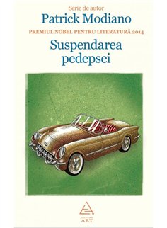 Suspendarea pedepsei - Patrick Modiano | Editura Art [cartonata]