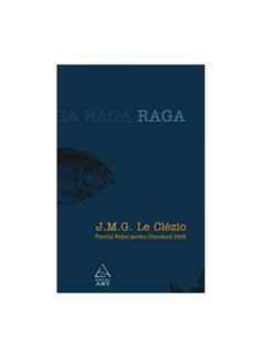 Raga. Apropierea continentului invizibil - Le Clezio | Editura Art [cartonata]