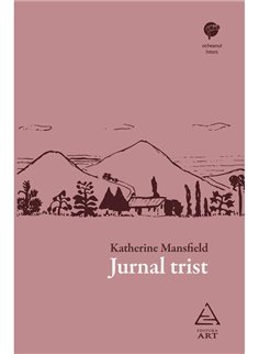 Jurnal trist - Katherine Mansfield | Editura Art [necartonata]