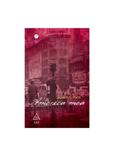 America mea - Julien Green | Editura Art [necartonata]