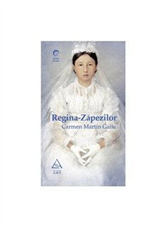 Regina-Zapezilor - Carmen Martin Gaite | Editura Art [necartonata]