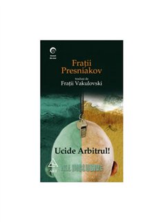Ucide arbitrul! - Fratii Presniakov | Editura Art [necartonata]