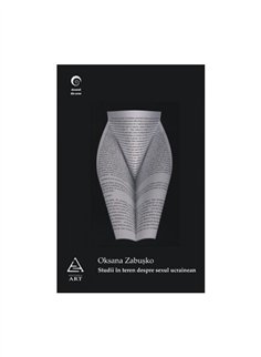 Studii in teren despre sexul ucrainean - Oksana Zabusko | Editura Art [necartonata]