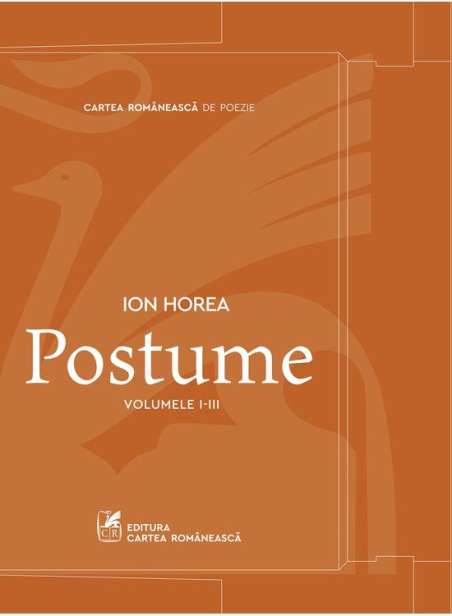 Postume. Set volumele I-III - Ion Horea | Cartea Romaneasca [necartonata]