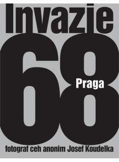 Invazia Praga 68 - Josef Koudelka | Editura Art...