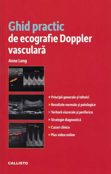 Ghid practic de ecografie Doppler vasculara + online - Anne Long | Callisto