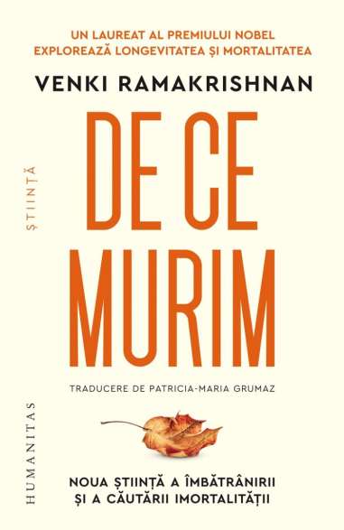 De ce murim - Venki Ramakrishnan | Humanitas