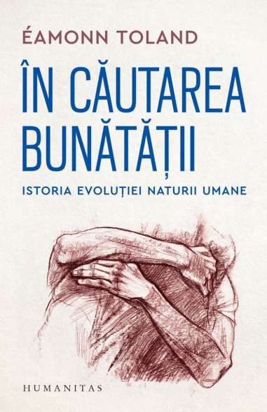In cautarea bunatatii - Toland Eamonn | Humanitas