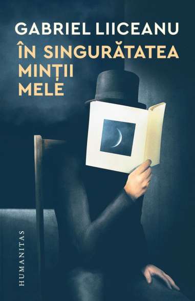 In singuratatea mintii mele - Gabriel Liiceanu...