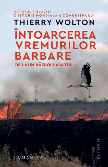 Intoarcerea vremurilor barbare - Thierry Wolton...