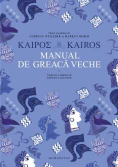 Kairos. Manual de greaca veche. Volumul I - Andreas...
