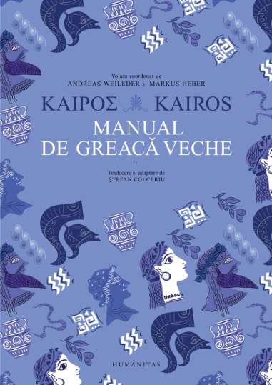 Kairos. Manual de greaca veche. Volumul I -...