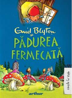 Copacul Departarilor 1: Padurea Fermecata - Enid Mary Blyton | Arthur [cartonata]