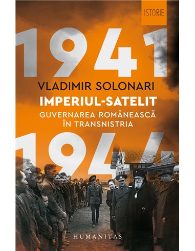 Imperiul-satelit - Vladimir Solonari | Editura Humanitas