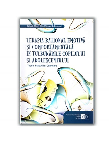 Terapia rational emotiva si comportamentala in tulburarile copilului si adolescentului - Albert Ellis | RTS