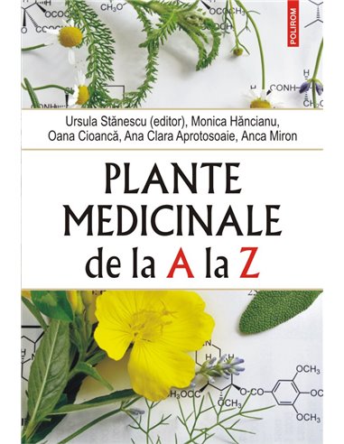 Plante medicinale de la A la Z - Ursula Stănescu | Editura Polirom
