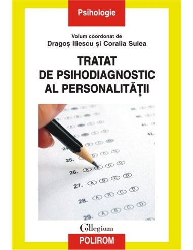Tratat de psihodiagnostic al personalitatii - Dragoș Iliescu | Editura Polirom