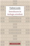 Introducere in teologia ortodoxa | Editura Sophia