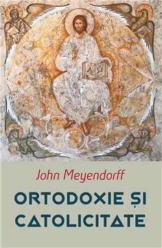Ortodoxie si Catolicitate | Editura Sophia