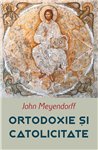 Ortodoxie si Catolicitate | Editura Sophia