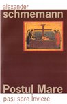 Postul Mare. Pasi spre Inviere | Editura Sophia