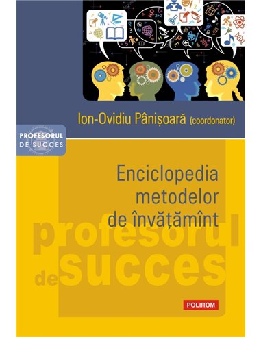 Enciclopedia metodelor de invatamint - Ion-Ovidiu Pânișoară | Editura Polirom