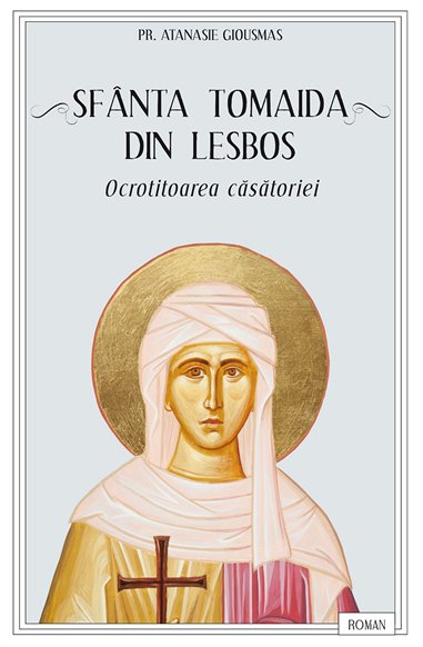 Sfanta Tomaida din Lesbos, ocrotitoarea casatoriei | Editura Sophia
