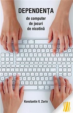 Dependenta de computer, de jocuri, de nicotina | Editura Sophia