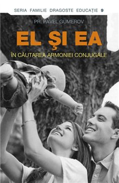 El si ea. In cautarea armoniei conjugale | Editura Sophia