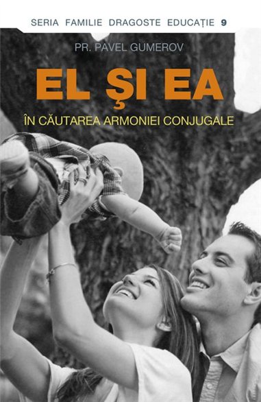 El si ea. In cautarea armoniei conjugale | Editura Sophia