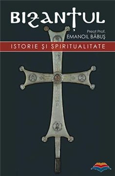 Bizantul, istorie si spiritualitate | Editura Sophia