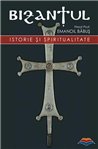 Bizantul, istorie si spiritualitate | Editura Sophia